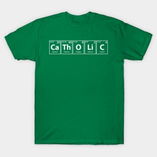 Catholic (Ca-Th-O-Li-C) Periodic Elements Spelling T-Shirt